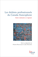 Théâtres professionnels du Canada francophone [nouvelle édition]